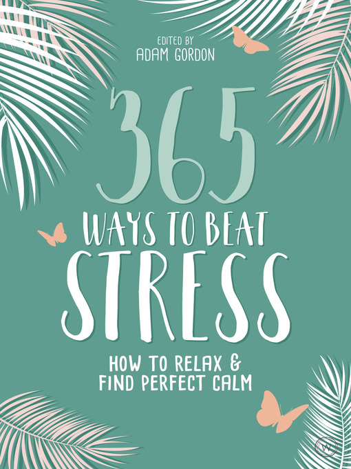 Title details for 365 Ways to Beat Stress by Adam Gordon - Available